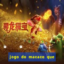 jogo do macaco que ganha dinheiro